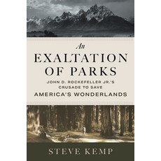 (英文圖書) An Exaltation of Parks: John D. Rockefeller Jr.'s Crusade to Save America's Won... 精裝版, University of Utah Press, 英文