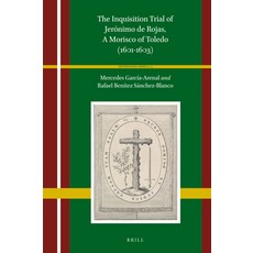 (英文書) The Inquisition Trial of Jerónimo de Rojas a Morisco of Toledo (1601-1603) 精裝版, Brill, 英文