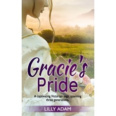 (英文圖書) Gracie's Pride: A Captivating Victorian Saga spanning three generations 平裝版, Independently Published, 英文