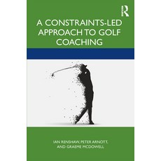 (英文圖書) A Constraints-Led Approach to Golf Coaching 平裝版, Routledge, 英文