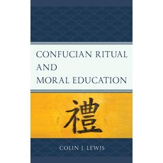 Confucian Ritual and Moral Education 精裝版, Lexington Books, 英文