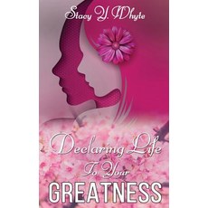 (英文圖書) Declaring Life To Your Greatness 平裝版, Independently Published, 英文