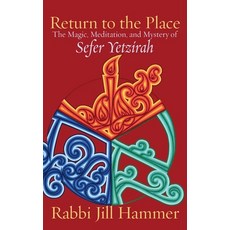 (英文圖書) Return to the Place: The Magic Meditation and Mystery of Sefer Yetzirah 精裝版, Ben Yehuda Press, 英文