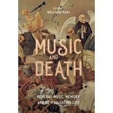 (英文圖書) Music and Death: Funeral Music Memory and Re-Evaluating Life 精裝版, Boydell Press, 英文