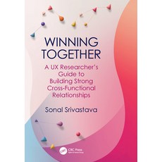 (英文圖書) Winning Together: A UX Researcher's Guide to Building Strong Cross-Functional Relationships 精裝版, CRC Press, 英文