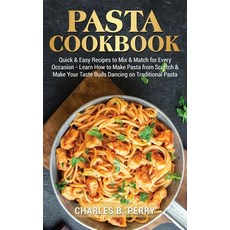 (英文圖書) Раѕtа cookbook: Quick & Easy Recipes to Mix & Match for Every Occasio... 精裝版, Charles B. Perry, 英文