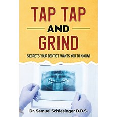 (英文圖書) Tap Tap and Grind: Secrets your dentist wants you to know 平裝版, Independently Published, 英文