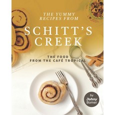 (英文書) The Yummy Recipes from Schitt's Creek： The Food from the Café Tropical 平裝版, 獨立出版, 英文