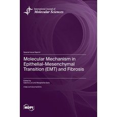 (英文圖書) Molecular Mechanism in Epithelial-Mesenchymal Transition (EMT) and Fibrosis 精裝版, Mdpi AG, 英文