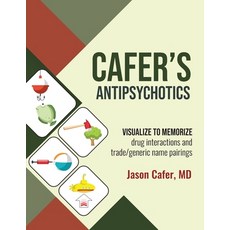 Cafer's Antipsychotics: Visualize to Memorize Drug Interactions and Trade/generic Name Pairings 平裝版, Cafermed LLC, 英文