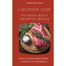 (英文圖書) A Beginner Guide to Your Keto Chaffle Meals: Quick and Easy Meat Recipes to Boo... 精裝版, Kade Harrison, 英文