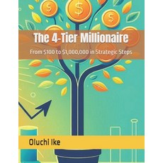 (英文書) The 4-Tier Millionaire： From $100 to $1 000 000 in Strategic Steps 平裝版, 獨立出版, 英文