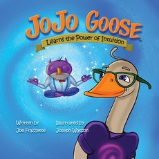 (英文圖書) JoJo Goose: Learns the Power of Intuition 平裝版, Independently Published, 英文