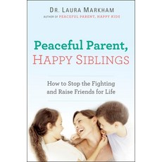 (英文圖書) Peaceful Parent Happy Siblings: How to Stop the Fighting and Raise Friends for Life 平裝版, Tarcherperigee, 英文