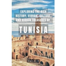 (英文圖書) Exploring the Rich History Vibrant Culture and Hidden Treasures of Tunisia 平裝版, Travel the World, 英文
