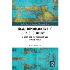 (英文圖書) Naval Diplomacy in 21st Century: A Model for the Post-Cold War Global Order 平裝版, Routledge, 英文