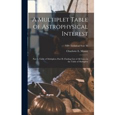 (英文圖書) A Multiplet Table of Astrophysical Interest: Part I--Table of Multiplets; Part II--Finding Li... 精裝版, Hassell Street Press, 英文
