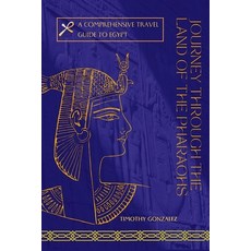 (英文圖書) Journey Through The Land Of The Pharaohs: A Comprehensive Travel Guide To Egypt 平裝版, Independently Published, 英文