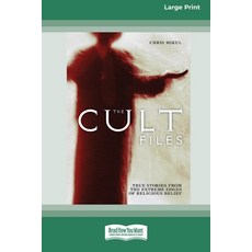 The Cult Files: True stories from the extreme edges of religious beliefs (16pt Large Print Edition) 平裝版, ReadHowYouWant, 英文