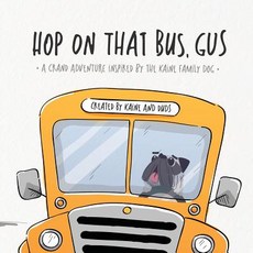 (英文圖書)Hop on That Bus Gus: A Grand Adventure Inspired by the Kaine Family Dog 平裝版, Independently Published, 英文