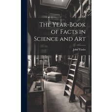 (英文圖書) The Year-book of Facts in Science and Art 精裝版, Legare Street Press, 英文