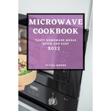 (英文圖書) Microwave Cookbook 2022: Tasty Homemade Meals Quick and Easy 平裝版, Olivia Woods, 英文
