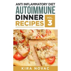 Anti Inflammatory Diet: Autoimmune Dinner Recipes: 30+ Anti Inflammation Diet Recipes To Fight Autoi... 精裝版, Kira Gluten-Free Recipes, 英文