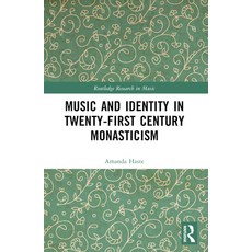 (英文圖書) Music and Identity in Twenty-First-Century Monasticism 平裝版, Routledge, 英文