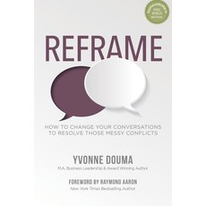 (英文圖書) Reframe: How To Change Your Conversations To Resolve Those Messy Conflicts 平裝版, 10-10-10 Publishing, 英文