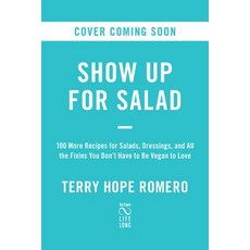 (英文圖書) Show Up for Salad: 100 More Recipes for Salads Dressings and All the Fixins Y... 平裝版, Balance, 英文