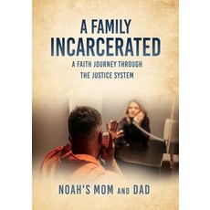 (英文圖書) A Family Incarcerated: A Faith Journey Through the Justice System 平裝版, Xulon Press, 英文