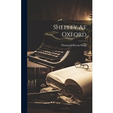 (英文圖書) Shelley At Oxford 精裝版, Legare Street Press, 英文