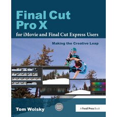 Final Cut Pro X for iMovie and Final Cut Express Users: Making the Creative Leap 精裝版, Routledge, 英文