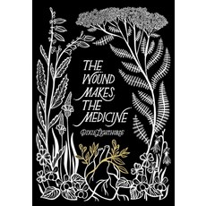 (英文圖書) The Wound Makes the Medicine 精裝版, Row House Publishing, 英文