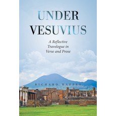 Under Vesuvius: A Reflective Travelogue in Verse and Prose 平裝版, Xlibris Us, 英文