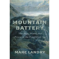(英文圖書) Mountain Battery: The Alps Water and Power in the Fossil Fuel Age 精裝版, Stanford University Press, 英文