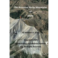 The Ancestral Rocky Mountains of Idaho 平裝版, Independently Published, 英文