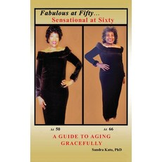 (英文圖書) Fabulous at Fifty...Sensational at Sixty: A Guide To Aging Gracefully 平裝版, Outskirts Press, 英文
