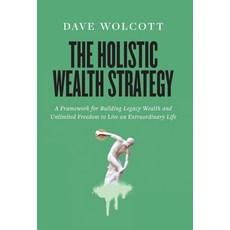(英文圖書) The Holistic Wealth Strategy: A Framework for Building Legacy Wealth and Unlimited Freedom to... 精裝版, Lioncrest Publishing, 英文