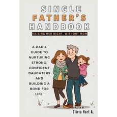 (英文圖書) Single Father's Handbook: Raising Her Right Without Mom: A Dad's Guide to Nurt... 平裝版, Independently Published, 英文