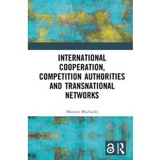 (英文圖書) International Cooperation Competition Authorities and Transnational Networks 精裝版, Routledge, 英文