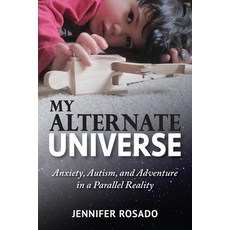 (英文圖書) My Alternate Universe: Anxiety Autism and Adventure in a Parallel Reality 平裝版, PYP Academy Press, 英文