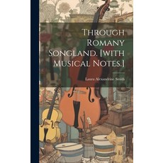 (英文圖書) Through Romany Songland. [with Musical Notes.] 精裝版, Legare Street Press, 英文