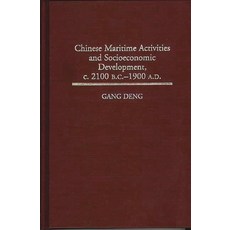 (英文圖書) Chinese Maritime Activities and Socioeconomic Development C. 2100 B.C. - 1900 A.D. 精裝版, Praeger, 英文