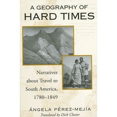 (英文圖書) A Geography of Hard Times: Narratives about Travel to South America 1780-1849 平裝版, State University of New Yor..., 英文