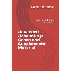 (英文圖書) Advanced Accounting: Cases and Supplemental Material: Applying Advanced Accounting 平裝版, Independently Published, 英文