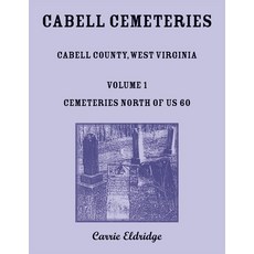 (英文圖書) Cabell Cemeteries. Cabell County West Virginia Volume 1 Cemeteries North of US 60 平裝版, Heritage Books, 英文