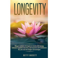 (英文圖書) Longevity Simple Holistic Strategies to boost your energy enhance cognitive f... 平裝版, Betty Bassett, 英文