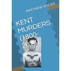 (英文圖書) Kent Murders (1800-2018) 平裝版, Independently Published, 英文