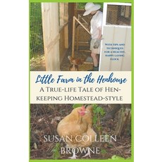 (英文圖書) Little Farm in the Henhouse: A True-Life Tale of Hen-Keeping Homestead-Style 平裝版, Susan Colleen Browne, 英文